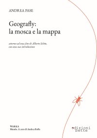Immagine copertina libro Geografly: la mosca e la mappa. Attorno ad una foto di Alberto Schön con una sua introduzione