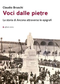 Immagine copertina libro Voci dalle pietre. La storia di Ancona attraverso le epigrafi