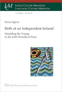 Immagine copertina libro Birth of an independent Ireland. Moulding young in the Irish periodical press