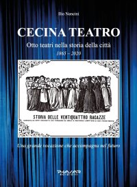 Immagine copertina libro Cecina teatro. Otto teatri nella storia della città (1865-2020)