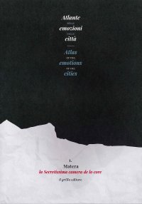 Immagine copertina libro Atlante delle emozioni delle città-Atlas of the emotions of the cities. Ediz. illustrata. Vol. 1: Matera, la secretissima camera de lo core