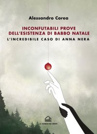 Immagine copertina libro Inconfutabili prove dell'esistenza di Babbo Natale. L'incredibile caso di Anna Nera