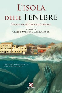Immagine copertina libro L'isola delle tenebre. Storie siciliane dell'orrore