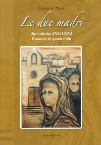 Immagine copertina libro Le due madri dal volume «Inganni». Dramma in quattro atti