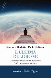 Immagine copertina libro L'ultima religione. Dall'eugenetica alla pandemia: l'alba di una nuova era?