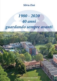 Immagine copertina libro 1980-2020. 40 anni guardando sempre avanti