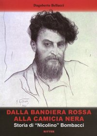 Immagine copertina libro Dalla bandiera rossa alla camicia nera. Storia di «Nicolino» Bombacci