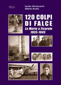 Immagine copertina libro 120 colpi di falce. La morte a Ficarolo 1935-1945