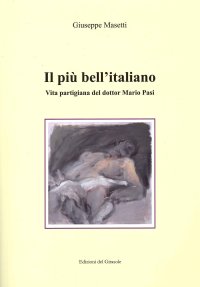 Immagine copertina libro Il più bell'italiano. Vita partigiana del dottor Mario Pasi