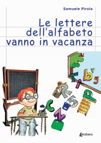 Immagine copertina libro Le lettere dell'alfabeto vanno in vacanza