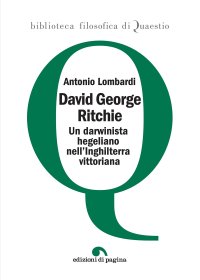 Immagine copertina libro David George Ritchie. Un darwinista hegeliano nell'Inghilterra vittoriana