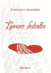 Immagine copertina libro L'amore distratto
