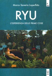 Immagine copertina libro Ryu. L'esperienza delle prime cose