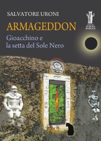 Immagine copertina libro Armageddon. Gioacchino e la setta del Sole Nero
