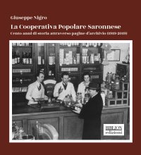 Immagine copertina libro La Cooperativa Popolare Saronnese. Cento anni di storia attraverso pagine d'archivio (1919-2019)
