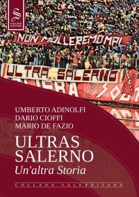 Immagine copertina libro Ultras Salerno. Un'altra storia. Nuova ediz.