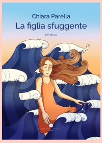 Immagine copertina libro La figlia sfuggente