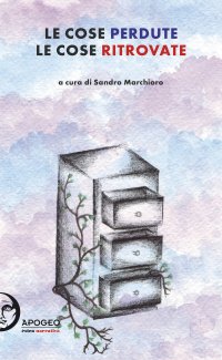 Immagine copertina libro Le cose perdute le cose ritrovate