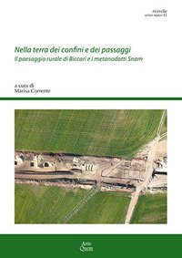 Immagine copertina libro Nella terra dei confini e dei passaggi. Il paesaggio rurale di Biccari e i metanodotti Snam