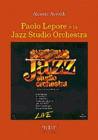 Immagine copertina libro Paolo Lepore e la jazz studio orchestra. Da Mozart a Ellington passando per Zappa e Beatles