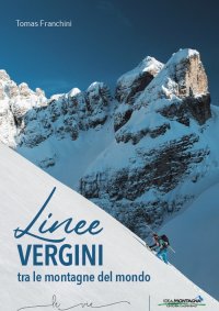 Immagine copertina libro Linee vergini tra le montagne del mondo