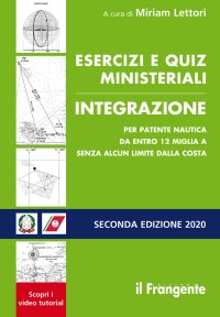 Immagine copertina libro Esercizi e quiz ministeriali integrazione per patente nautica da entro 12 miglia a senza alcun limite dalla costa