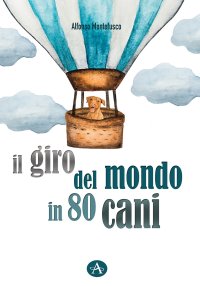 Immagine copertina libro Il giro del mondo in 80 cani