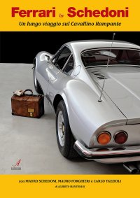 Immagine copertina libro Ferrari by Schedoni. Un lungo viaggio sul Cavallino Rampante. Ediz. illustrata