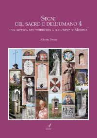 Immagine copertina libro Segni del sacro e dell'umano. Vol. 4: Una ricerca nel territorio a sud-ovest di Modena