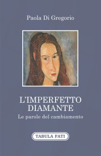 Immagine copertina libro L'imperfetto diamante. Le parole del cambiamento