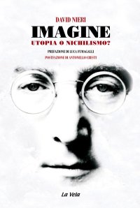 Immagine copertina libro Imagine. Utopia o nichilismo?