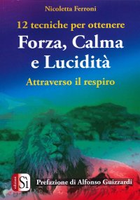 Immagine copertina libro 12 tecniche per ottenere forza, calma e lucidità. Attraverso il respiro