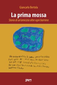 Immagine copertina libro La prima mossa. Storia di un'amicizia oltre ogni barriera