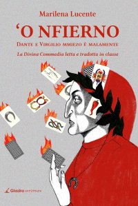 Immagine copertina libro 'O Nfierno, Dante e Virgilio mmiezo e malamente. La Divina Commedia letta e tradotta in classe