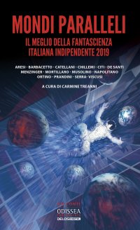 Immagine copertina libro Mondi paralleli. Il meglio della fantascienza italiana indipendente 2019
