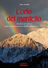 Immagine copertina libro L'orlo del mantello. Pensieri sul mistero della presenza-assenza di Dio nella nostra vita
