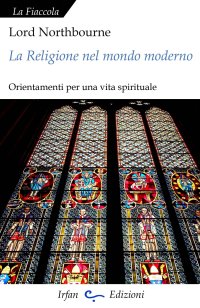 Immagine copertina libro La religione nel mondo moderno. Orientamenti per una vita spirituale