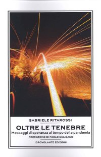 Immagine copertina libro Oltre le tenebre. Messaggi di speranza al tempo della pandemia