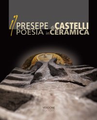 Immagine copertina libro Il Presepe di Castelli poesia in ceramica