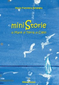 Immagine copertina libro Ministorie di mare, di terra, di cielo