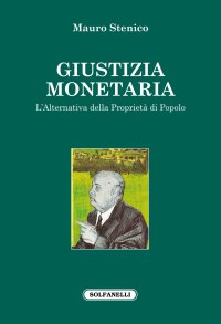Immagine copertina libro Giustizia monetaria. L'alternativa della proprietà di popolo