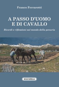 Immagine copertina libro A passo d'uomo e di cavallo. Ricordi e riflessioni sul mondo della penuria
