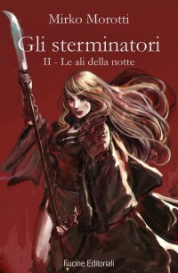 Immagine copertina libro Le ali della notte. Gli sterminatori. Vol. 2