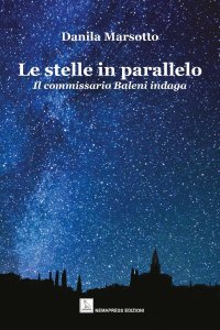 Immagine copertina libro Le stelle in parallelo. Il commissario Baleni indaga