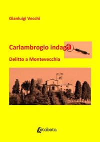 Immagine copertina libro Carlambrogio indaga. Delitto a Montevecchia