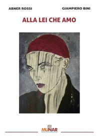 Immagine copertina libro Alla lei che amo