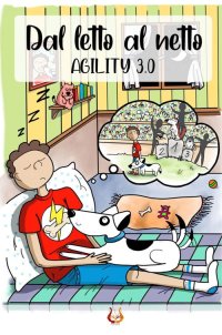 Immagine copertina libro Dal letto al netto. Agility 3.0