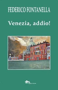 Immagine copertina libro Venezia, addio!