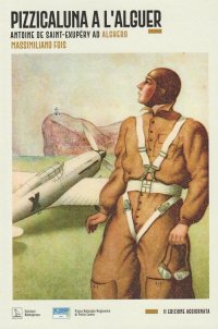 Immagine copertina libro Pizzicaluna a l'Alguer. Antoine De Saint-Exupéry ad Alghero e il Piccolo Principe vissuto dai bambini