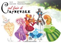 Immagine copertina libro Sul finir di Carnevale. Ediz. illustrata